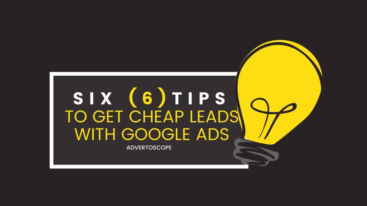 Get Cheap Leads with Google Ads